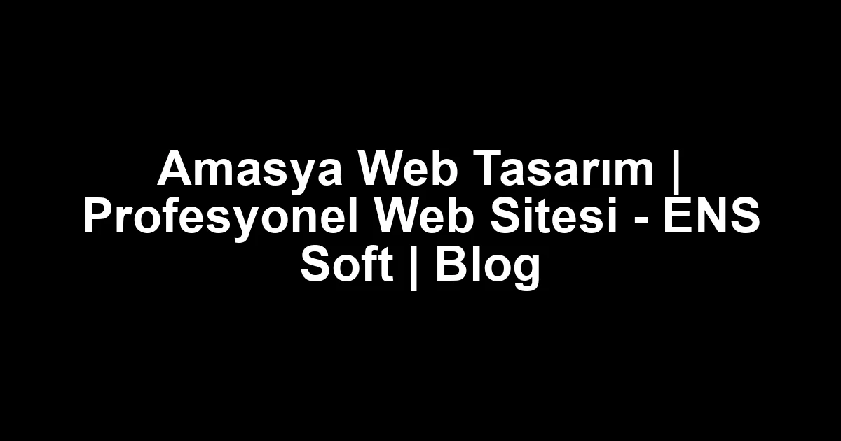 Amasya web tasarım