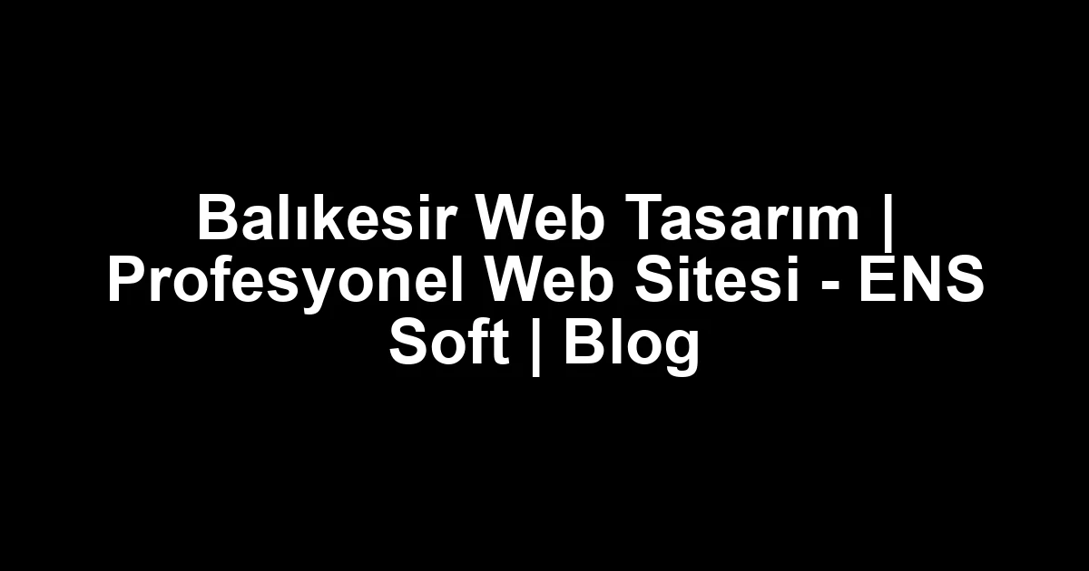 Balıkesir web tasarım