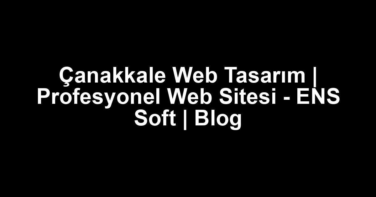 Çanakkale web tasarım