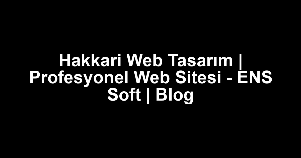 Hakkari web tasarım