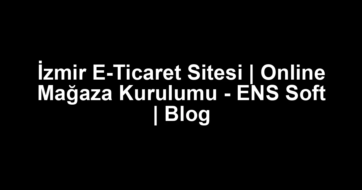 İzmir e-ticaret