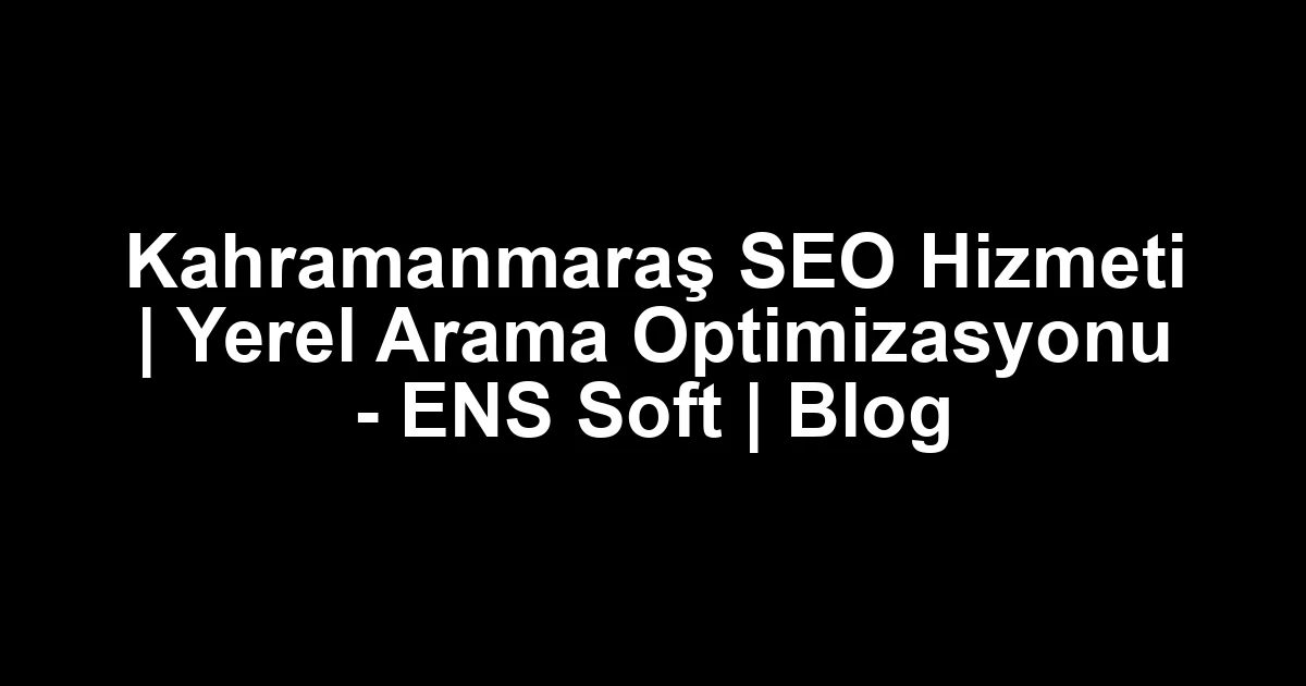 Kahramanmaraş seo