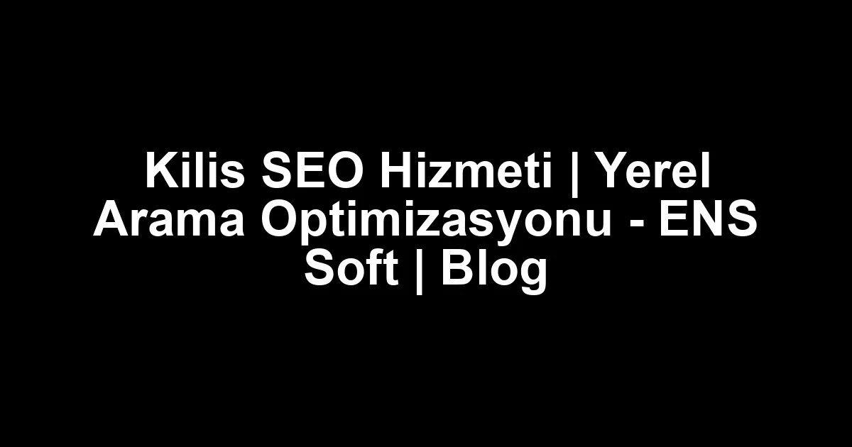 Kilis seo