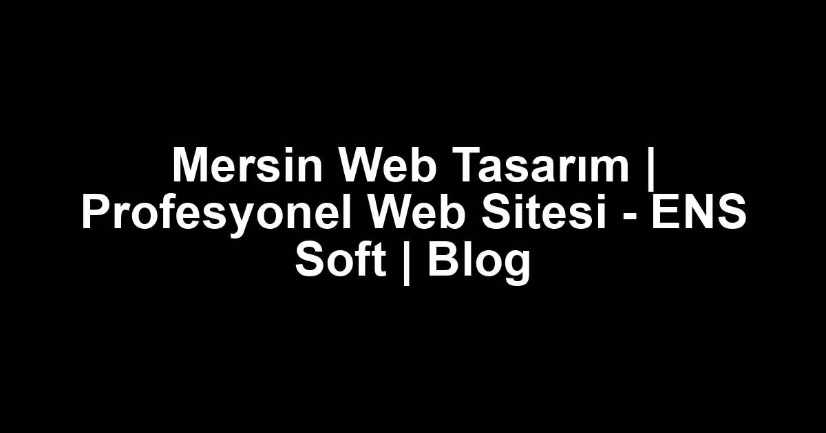 Mersin web tasarım