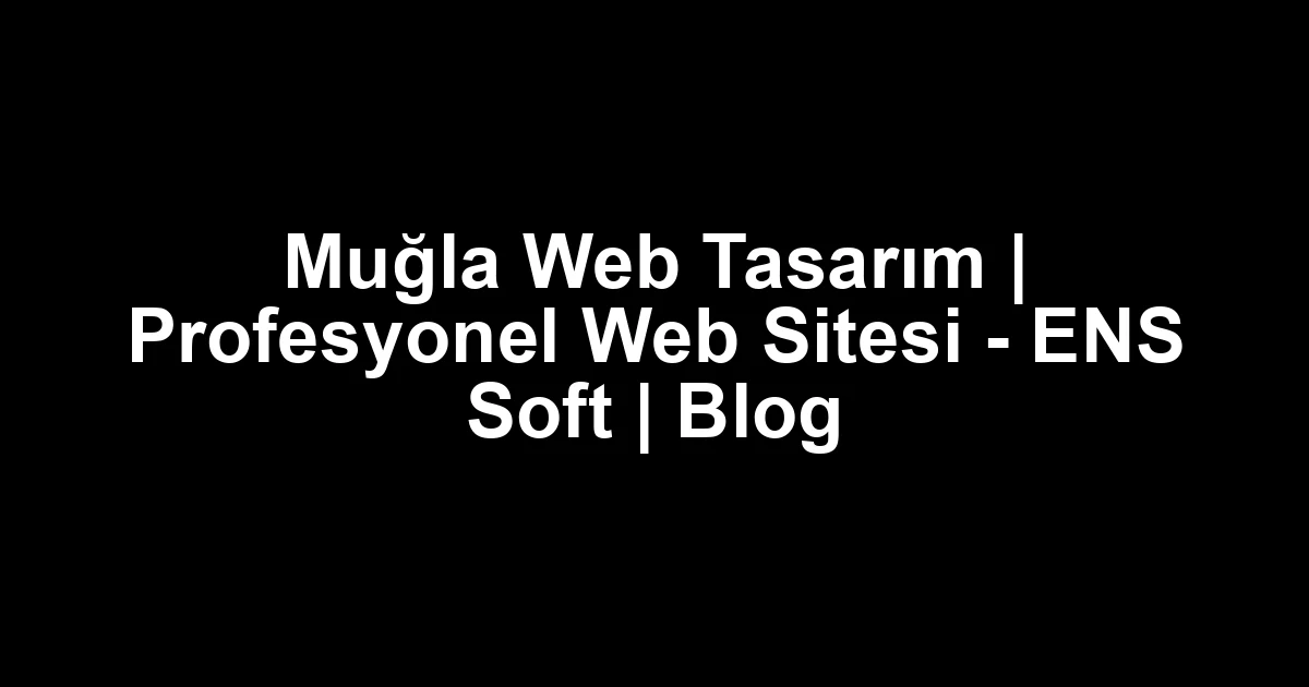 Muğla web tasarım