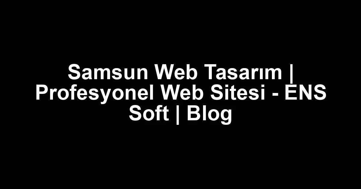 Samsun web tasarım
