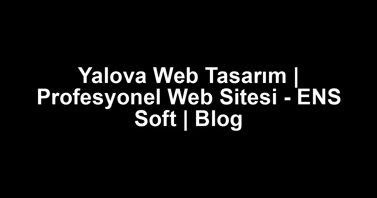 Yalova web tasarım